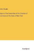 Report of the Committee of the Chamber of Commerce of the State of New-York