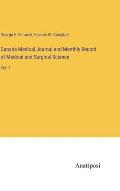 Canada Medical Journal and Monthly Record of Medical and Surgical Science: Vol. 7