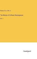 The Works of William Shakespeare: Vol. 1