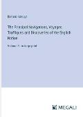 The Principal Navigations, Voyages, Traffiques and Discoveries of the English Nation: Volume 8 - in large print