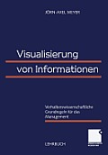 Visualisierung Von Informationen: Verhaltenswissenschaftliche Grundregeln F?r Das Management