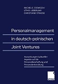 Personalmanagement in Deutsch-Polnischen Joint Ventures: Auswirkungen Kultureller Aspekte Auf Die Personalbeschaffung Und Personalentwicklung