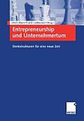 Entrepreneurship Und Unternehmertum: Denkstrukturen F?r Eine Neue Zeit
