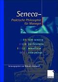 Seneca -- Praktische Philosophie F?r Manager