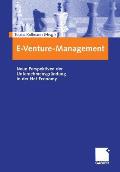 E-Venture-Management: Neue Perspektiven Der Unternehmensgr?ndung in Der Net Economy