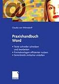 Praxishandbuch Word: - Texte Schneller Schreiben Und Bearbeiten - Formatvorlagen Effizienter Nutzen - Serienbriefe Einfacher Gestalten