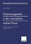 Preismanagement in Der Unternehmerischen PRAXIS: Probleme Der Organisatorischen Implementierung