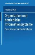 Organisation Und Betriebliche Informationssysteme: Elemente Einer Konstruktionstheorie