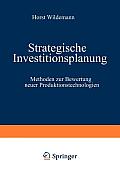 Strategische Investitionsplanung: Methoden Zur Bewertung Neuer Produktionstechnologien