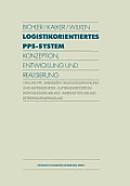 Logistikorientiertes Pps-System: Konzeption, Entwicklung Und Realisierung