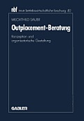 Outplacement-Beratung: Konzeption Und Organisatorische Gestaltung