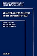 Wissensbasierte Systeme in Der Wirtschaft 1992: Anwendungen Und Integration Mit Hypermedia