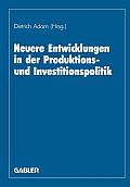 Neuere Entwicklungen in Der Produktions- Und Investitionspolitik: Herbert Jacob Zum 60. Geburtstag
