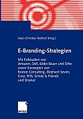 E-Branding-Strategien: Mit Fallstudien Von Amazon, Dell, Eddie Bauer Und Otto Sowie Konzepten Von Boston Consulting, Elephant Seven, Grey, If
