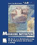 Managing Motivation: Wie Sie Die Neue Motivationsforschung F?r Ihr Unternehmen Nutzen K?nnen