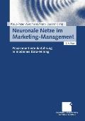 Neuronale Netze Im Marketing-Management: Praxisorientierte Einf?hrung in Modernes Data-Mining