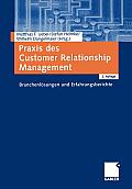 PRAXIS Des Customer Relationship Management: Branchenl?sungen Und Erfahrungsberichte