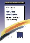 Marketing-Management: Analyse -- Strategie -- Implementierung