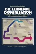 Die lernende Organisation: Konzepte f?r eine neue Qualit?t der Unternehmensentwicklung