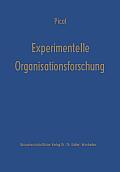 Experimentelle Organisationsforschung: Methodische Und Wissenschaftstheoretische Grundlagen