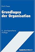 Grundlagen Der Organisation: Die Organisationsstruktur Der Unternehmung