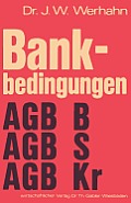 Bankbedingungen: Allgemeine Gesch?ftsbedingungen Private Banken (Agb B) Allgemeine Gesch?ftsbedingungen Sparkassen (Agb S) Allgemeine G