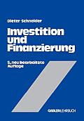 Investition Und Finanzierung: Lehrbuch Der Investitions-, Finanzierungs- Und Ungewiheitstheorie