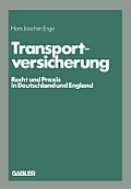Transportversicherung: Recht Und PRAXIS in Deutschland Und England