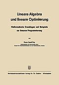 Lineare Algebra Und Lineare Optimierung: Mathematische Grundlagen Und Beispiele Zur Linearen Programmierung