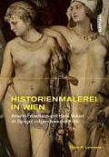Historienmalerei in Wien: Anselm Feuerbach Und Hans Makart Im Spiegel Zeitgenossischer Kritik