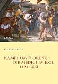 Kampf Um Florenz - Die Medici Im Exil (1494-1512)