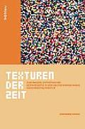 Texturen Der Zeit: Zum Wandel Asthetischer Zeitkonzepte in Der Deutschsprachigen Gegenwartsliteratur
