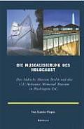 Die Musealisierung Des Holocaust: Das Judische Museum Berlin Und Das U.S. Holocaust Memorial Museum in Washington D.C.. Ein Vergleich