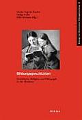 Bildungsgeschichten: Geschlecht, Religion Und Padagogik in Der Moderne. Festschrift Fur Juliane Jacobi Zum 60. Geburtstag