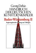 Dehio - Handbuch Der Deutschen Kunstdenkm?ler / Baden-W?rttemberg Bd. 1: Regierungsbezirke Stuttgart Und Karlsruhe