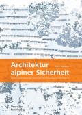 Architektur Alpiner Sicherheit: Lawinenverbauung Zwischen Technologie Und ?sthetik