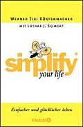 Simplify Your Life Einfacher Und Glucklicher Leben