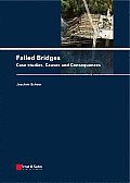 Failed Bridges: Case Studies, Causes and Consequences