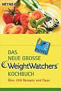 Das Neue Grosse Weight Watchers Kochbuch