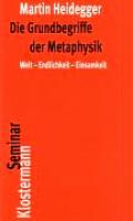 Martin Heidegger, Gesamtausgabe. II. Abteilungen: Vorlesungen 1919-1044: Band 29/30 Die Grundbegriffe Der Metaphysik. Welt - Endlichkeit - Einsamkeit