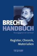 Brecht-Handbuch: Band 5: Register, Chronik, Materialien