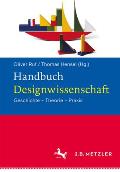 Handbuch Designwissenschaft: Geschichte - Theorie - Praxis