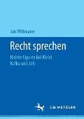 Recht Sprechen: Richterfiguren Bei Kleist, Kafka Und Zeh