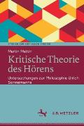 Kritische Theorie Des H?rens: Untersuchungen Zur Philosophie Ulrich Sonnemanns