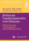 Die Krise Des Franz?sischunterrichts in Der Diskussion: Empirische Forschung Zur Frankoromanistik - Lehramtsstudierende Im Fokus