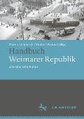 Handbuch Weimarer Republik: Literatur Und Kultur