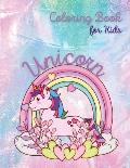 Unicorn Coloring Book for Kids: Unicorn and Rainbow Coloring Book Coloring Book for Kids Ages 4-8 Beautiful Unicorn The Girls Coloring Book