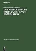 Das Katechetische Werk Ulrichs Von Pottenstein: Sprachliche Und Rezeptionsgeschichtliche Untersuchungen