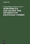 W?rterbuch Zur Valenz Und Distribution Deutscher Verben