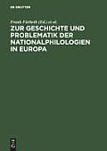 Zur Geschichte Und Problematik Der Nationalphilologien in Europa: 150 Jahre Erste Germanistenversammlung in Frankfurt Am Main (1846-1996)